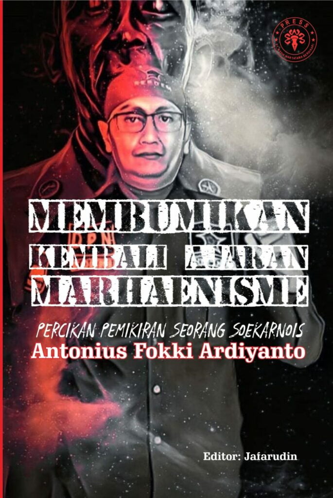 Membumikan Kembali Ajaran Marhaenisme, Percikan Pemikiran Seorang Soekarnois